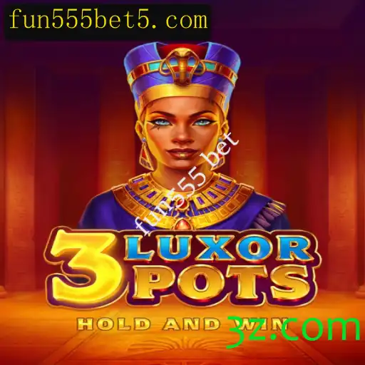 Descubra a Emoção de 3LuxorPots: O Jogo do Momento no fun555 bet