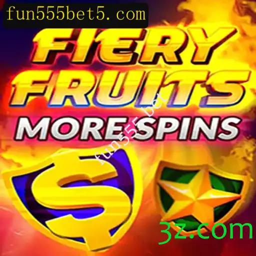 Explorando o Mundo Emocionante do FieryFruitsMoreSpins com Fun555 Bet