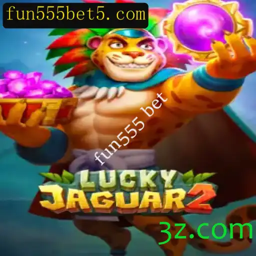 Explorando Luckyjaguar2: Um Guia Completo para Fun555 Bet