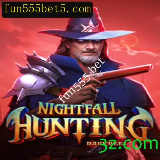 Explorando o Mundo de NightfallHunting: Diversão e Aventura Com Fun555 Bet